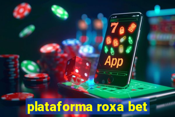 plataforma roxa bet